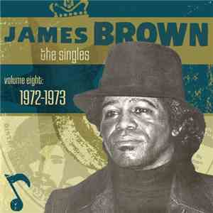 James Brown - The Singles, Volume 8: 1972-1973 download mp3 flac