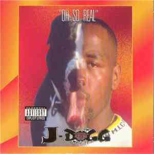 J-Dogg  - Oh So Real download free