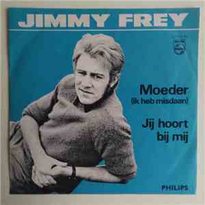 Jimmy Frey - Moeder (Ik Heb Misdaan) download mp3 flac