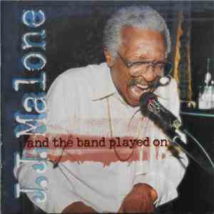 J.J. Malone - And The Band Played On download mp3 flac