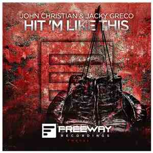 John Christian  & Jacky Greco - Hit 'M Like This download mp3 flac