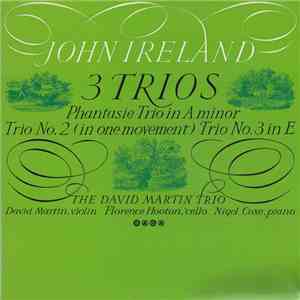 John Ireland, The Martin-Hooton-Coxe Trio - The Trios Of John Ireland download mp3 flac