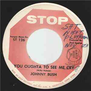 Johnny Bush - You Oughta See Me Cry download free