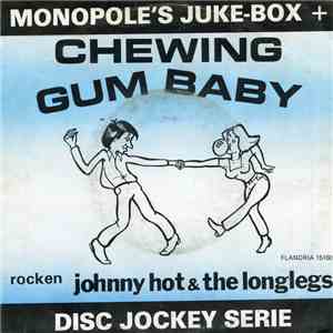 Johnny Hot & The Longlegs - Chewing Gum Baby download mp3 flac