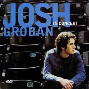 Josh Groban - Josh Groban In Concert download free