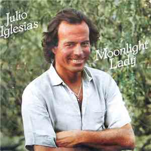 Julio Iglesias - Moonlight Lady download mp3 flac