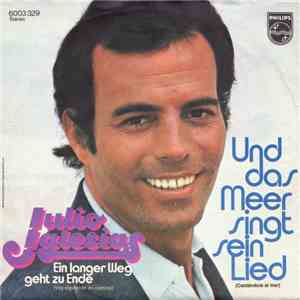 Julio Iglesias - Und Das Meer Singt Sein Lied (Cantándole Al Mar) download free