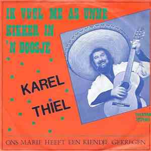 Karel Thiel - Ik Vuul Me As Unne Kikker In 'N Doosje download mp3 flac