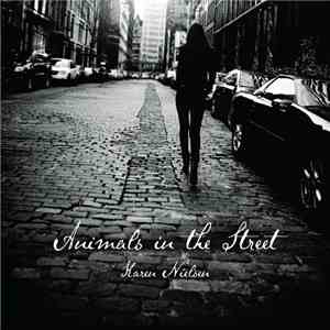 Karen Nielsen  - Animals In The Street download mp3 flac