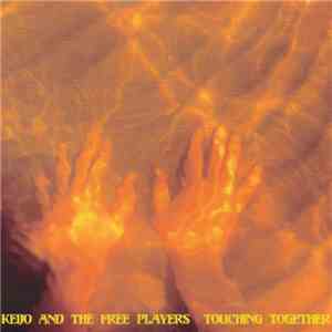 Keijo & The Free Players - Touching Together download mp3 flac
