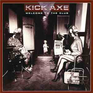 Kick Axe - Welcome To The Club download mp3 flac