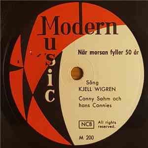 Kjell Wigren, Conny Sahm Och Hans Connies - När Morsan Fyller 50 År / Det Blir Inget Bröllop På Lördag download mp3 flac