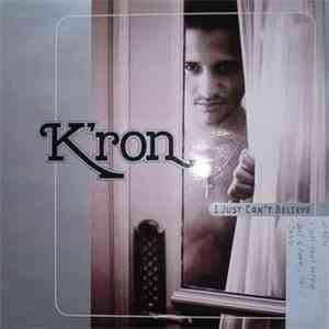 K'ron - I Just Can't Believe download free