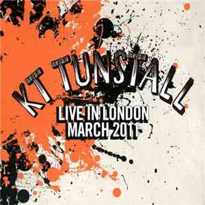 KT Tunstall - Live In London March 2011 download mp3 flac