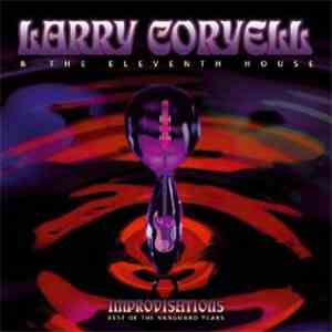 Larry Coryell & The Eleventh House - Improvisations - Best Of The Vanguard Years download mp3 flac