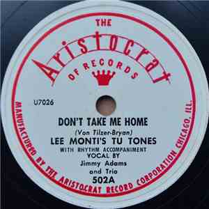 Lee Monti's Tu Tones Vocal By Jimmy Adams And Trio / Lee Monti's Tu Tones - Don't Take Me Home / Hindustan download mp3 flac