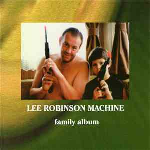 Lee Robinson Machine - Family Album download mp3 flac