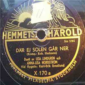 Lisa Lindgren  och Anna Lisa Nordström - Där Ej Solen Går Ner / Bliv Kvar Hos Mig download mp3 flac
