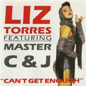 Liz Torres Featuring Master C & J - Can't Get Enough download mp3 flac