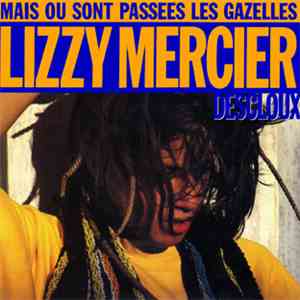 Lizzy Mercier Descloux - Mais Où Sont Passées Les Gazelles download free