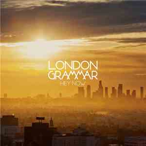 London Grammar - Hey Now download free