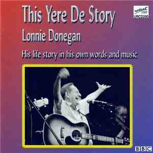 Lonnie Donegan - This Yere De Story (His Life Story In His Own Words And Music) download mp3 flac
