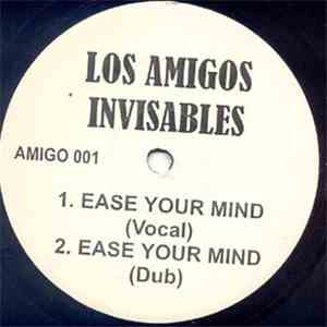 Los Amigos Invisables - Ease Your Mind download mp3 flac