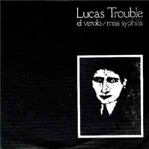 Lucas Trouble - El Verolo / Miss Syphilis download mp3 flac
