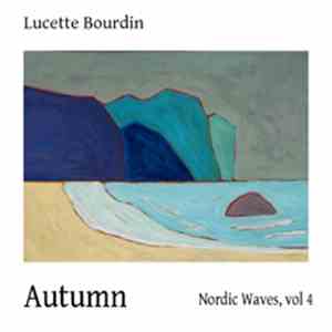 Lucette Bourdin - Nordic Waves, Volume 4: Autumn download free