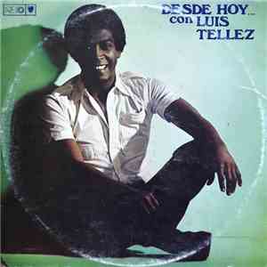 Luis Tellez - Desde Hoy... con Luis Tellez download mp3 flac