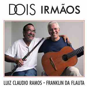 Luiz Claudio Ramos • Franklin da Flauta - Dois Irmãos download free