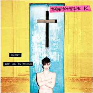Mademoiselle K - Glory / Are You Swimming download mp3 flac
