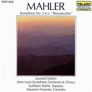 Mahler - Leonard Slatkin, Saint Louis Symphony Orchestra & Chorus, Kathleen Battle, Maureen Forrester - Symphony No. 2 In C Minor, "Resurrection" download mp3 flac