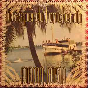 Mama Rosin - Tu As Perdu Ton Chemin download free