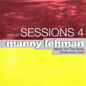 Manny Lehman - Circuit Sessions 4: Music For The Body download mp3 flac