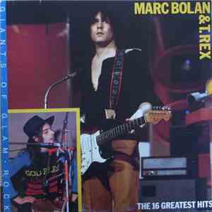 Marc Bolan & T. Rex - The 16 Greatest Hits - Giants Of Glam Rock download mp3 flac