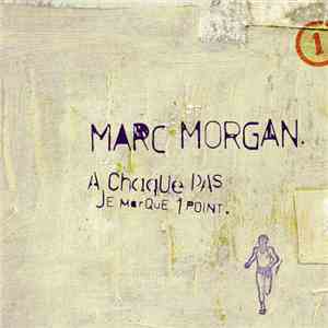 Marc Morgan - À Chaque Pas Je Marque Un Point download mp3 flac