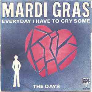 Mardi Gras - Everyday I Have To Cry Some / The Days download mp3 flac