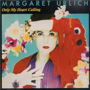 Margaret Urlich - Only My Heart Calling download mp3 flac