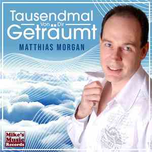 Matthias Morgan - Tausendmal Von Dir Geträumt download free