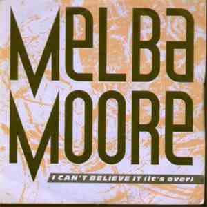 Melba Moore - I Can't Believe It (It's Over) download free