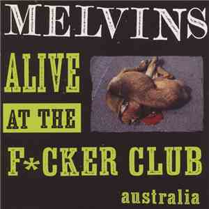 Melvins - Alive At The Fcker Club download mp3 flac