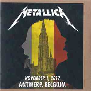 Metallica - November 1, 2017 • Antwerp, Belgium • Sportpaleis download free