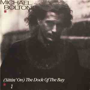 Michael Bolton - (Sittin' On) The Dock Of The Bay download free