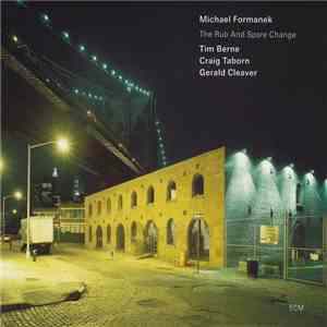 Michael Formanek - The Rub And Spare Change download mp3 flac