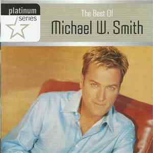 Michael W. Smith - The Best Of Michael W. Smith download mp3 flac