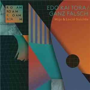 Mijo  & Local Suicide - Edo Kai Tora / Ganz Falsch EP download mp3 flac
