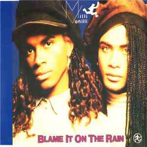 Milli Vanilli - Blame It On The Rain download free