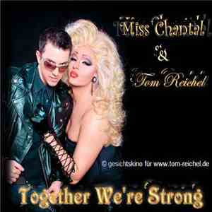 Miss Chantal & Tom Reichel - Together We're Strong download mp3 flac