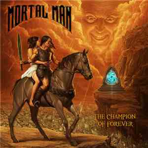 Mortal Man - The Champion Of Forever download mp3 flac